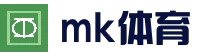 MK体育 (中国)官方网站 - MK Sports官方品牌站